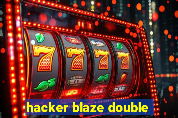 hacker blaze double